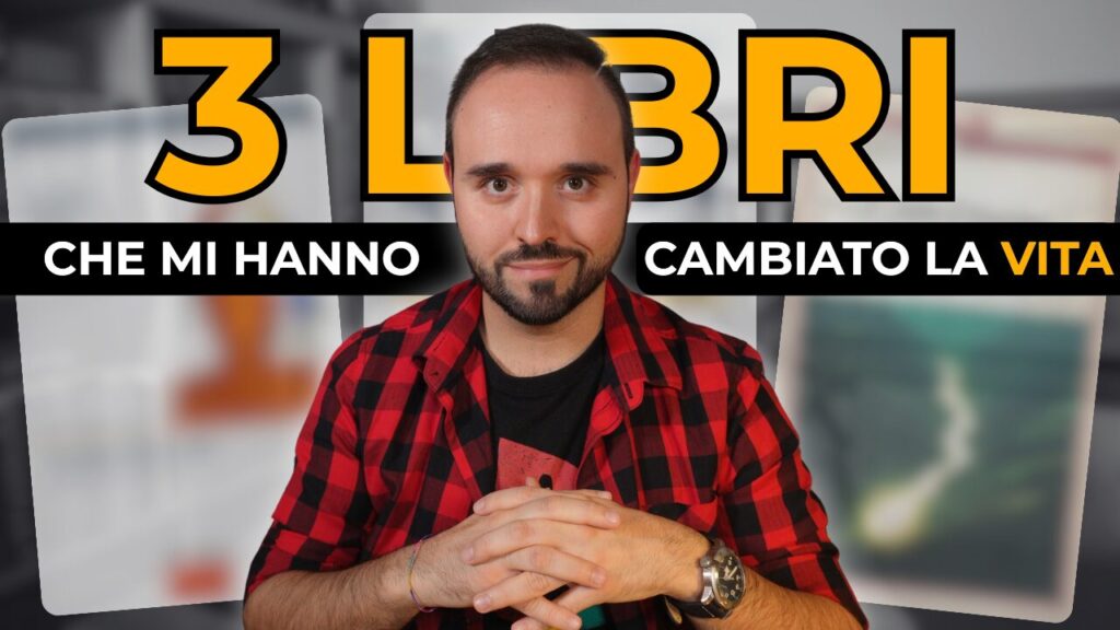 I 3 libri che mi hanno fatto cambiare modo di pensare